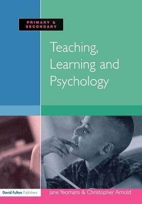 Book cover for Teaching, Learning and Psychology