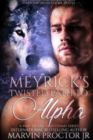 Cover of Meyrick's Twisted Path to Alpha