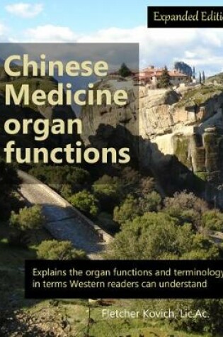 Cover of Chinese Medicine Organ Functions - Expanded Edition