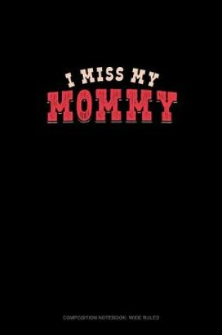 Cover of I Miss My Mommy