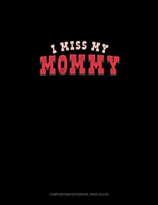 Cover of I Miss My Mommy