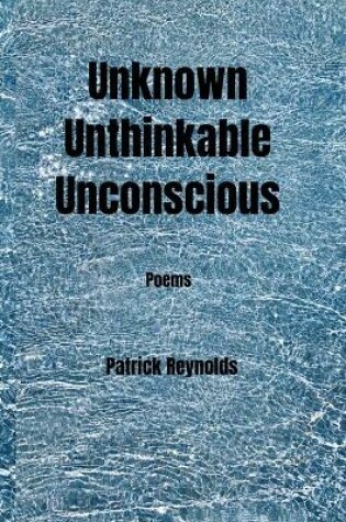 Cover of Unknown Unthinkable Unconscious