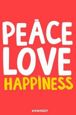 Cover of Peace Love Happiness
