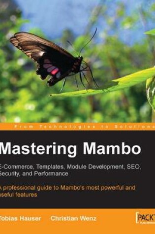 Cover of Mastering Mambo : E-Commerce, Templates, Module Development, SEO, Security, and Performance