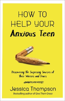 Book cover for How to Help Your Anxious Teen