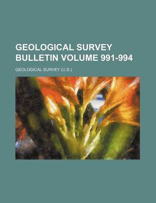 Book cover for Geological Survey Bulletin Volume 991-994