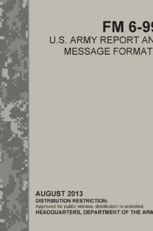 Cover of FM 6-99 U.S. Army Report and Message Formats