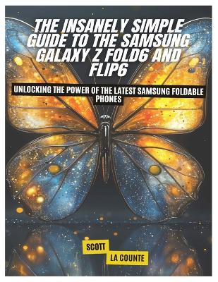 Book cover for The Insanely Simple Guide to the Samsung Galaxy Z Fold6 and Flip6