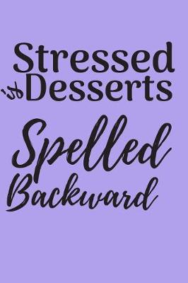 Book cover for Stressed is Desserts Spelled Backward