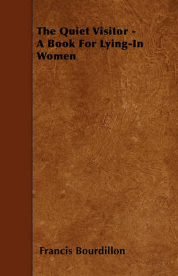 Book cover for The Quiet Visitor - A Book For Lying-In Women