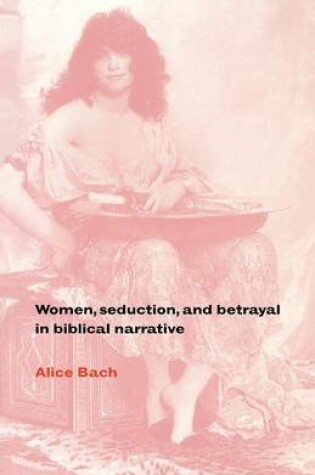 Cover of Women, Seduction, and Betrayal in Biblical Narrative