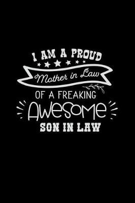 Cover of I Am a Proud Mother in Law of a Freaking Awesome Son in Law
