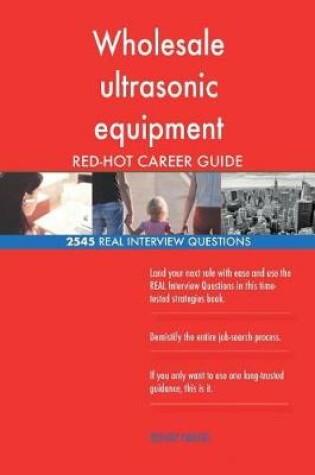 Cover of Wholesale ultrasonic equipment salesperson RED-HOT Career; 2545 REAL Interview Q