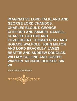 Book cover for Imaginative Biography; Lord Falkland and George Lord Chandos. Charles Blount. George Clifford and Samuel Daniell. Charles Cotton and Fitzherbert. Thom