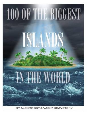 Book cover for 100 of the Biggest Islands In the World