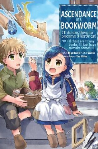 Cover of Ascendance of a Bookworm (Manga) Part 1 Volume 3