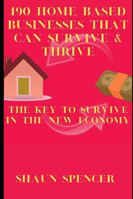 Book cover for 190 Home Based Businesses That Can Survive & Thrive