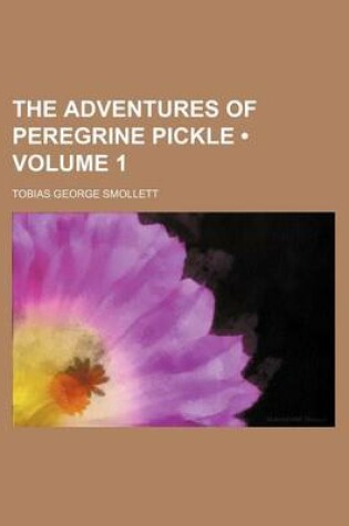 Cover of The Adventures of Peregrine Pickle (Volume 1)