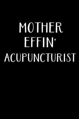Book cover for Mother Effin' Acupuncturist