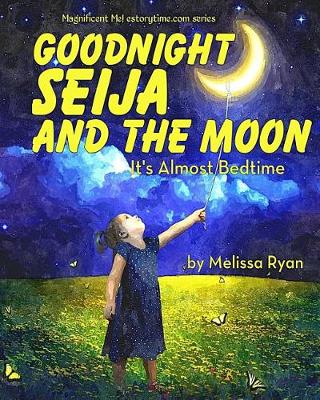 Cover of Goodnight Seija and the Moon, It's Almost Bedtime