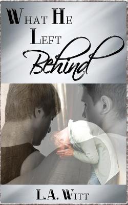 Book cover for What He Left Behind