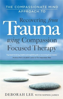 Book cover for The Compassionate Mind Approach to Recovering from Trauma