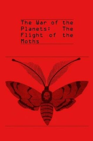 Cover of The War of the Planets: The Flight of the Moths