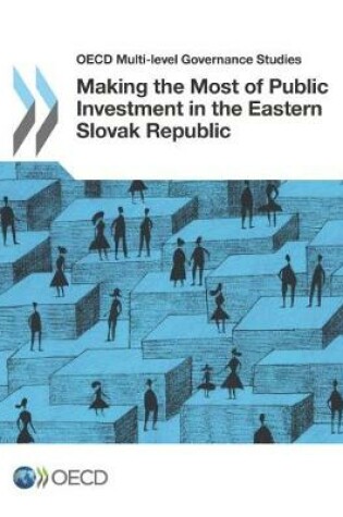 Cover of Making the Most of Public Investment in the Eastern Slovak Republic