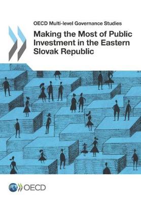 Book cover for Making the Most of Public Investment in the Eastern Slovak Republic