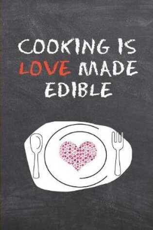 Cover of Cooking Is Love Made Edible