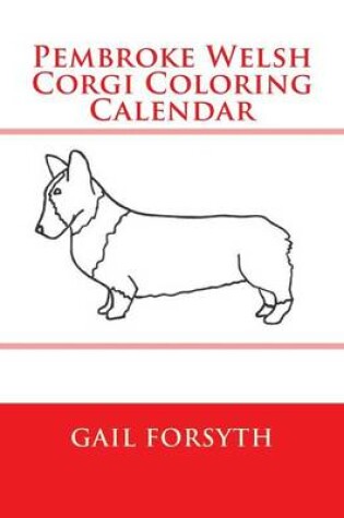 Cover of Pembroke Welsh Corgi Coloring Calendar