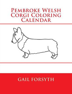 Book cover for Pembroke Welsh Corgi Coloring Calendar