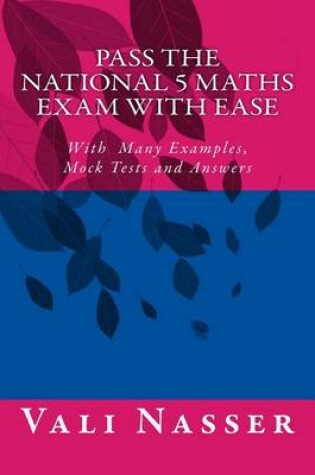 Cover of Pass the National 5 Maths Exam with Ease