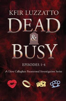 Book cover for DEAD & BUSY - Episodes 1-4