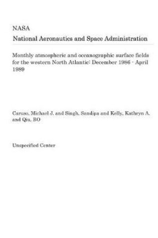 Cover of Monthly Atmospheric and Oceanographic Surface Fields for the Western North Atlantic