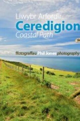 Cover of Llwybr Arfordir Ceredigion Coastal Path