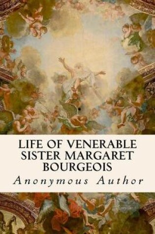 Cover of Life of Venerable Sister Margaret Bourgeois