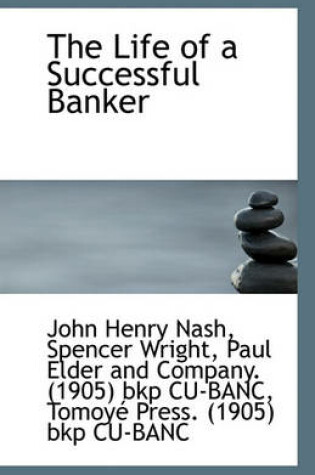 Cover of The Life of a Successful Banker