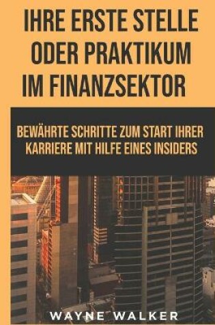 Cover of Ihre erste Stelle oder Praktikum im Finanzsektor