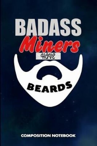 Cover of Badass Miners Have Beards