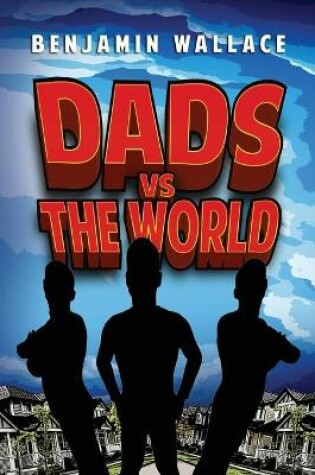 Cover of Dads Versus The World (Volume 1)