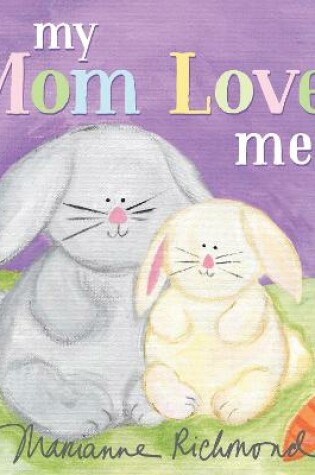 Cover of My Mom Loves Me!