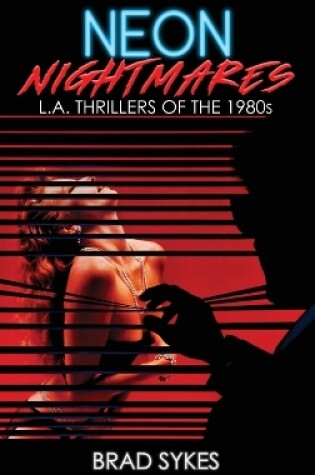 Cover of Neon Nightmares - L.A. Thrillers of the 1980s (hardback)