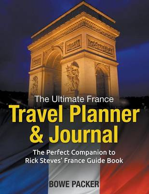 Book cover for The Ultimate France Travel Planner & Journal