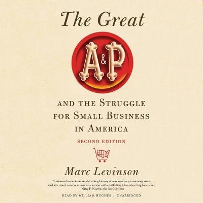 Book cover for The Great A&p and the Struggle for Small Business in America, Second Edition