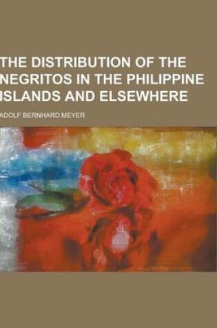 Cover of The Distribution of the Negritos in the Philippine Islands and Elsewhere