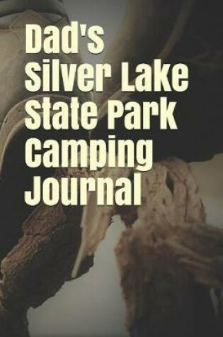 Cover of Dad's Silver Lake State Park Camping Journal