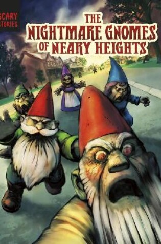 Cover of The Nightmare Gnomes of Neary Heights