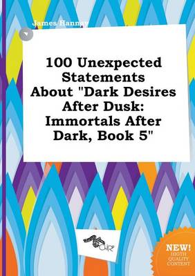 Book cover for 100 Unexpected Statements about Dark Desires After Dusk