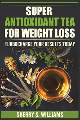 Book cover for Super-Antioxidant Tea for Weight Loss